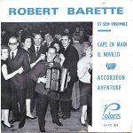 Robert et son ensemble : cape en main (p. rabaud) 2'03 - il novillo 2'32 / acoordon (p. rabaud, r. barette) ...