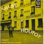 Robert et son ensemble : valse a routot 2'54 (pierre rabaud, claudine et robert barette) / p. m. u. java ...
