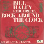 Rock around the clock (jimmy deknight - max c. freedman) 2'58 / see you later alligator (robert charles ...