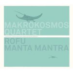 Rofu. manta mantra - 2 works for 2 pianos and 2 percussionists by nik bartsch