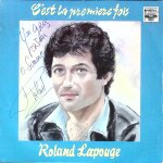 Roland lapouge - c'est la premi�re fois - tete de bois - 1986 - electro synth pop - d�dicace au recto ...