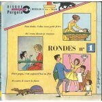 Rondes n 1 : ah vous dirais - je maman - petit papa, c'est aujourd'hui ta fete / fais dodo colas mon ...