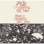 Selected poems of kenneth patchen: read by the aut