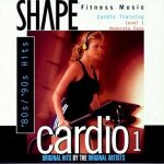 Shape fitness music - cardio 1: 80s / 90s hits