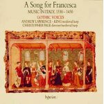 A song for francesca : musique italienne de 1330 a 1430, oeuvres de florentia, landini, dufay, loqueville, ...