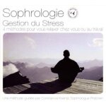 Sophrologie : gestion du stress - 4 mthodes pour vous relaxer chez vous ou au travail