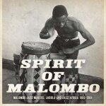 Spirit of malombo : malombo jazz makers, jabula and jazz afrika 1966 - 1984
