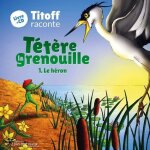 T�t�re la grenouille - le h�ron (1 cd audio)
