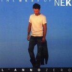 The best of nek - l'anno zero The best of nek - l'anno zero