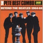 The pete best combo : beyond the beatles 1964. 1966