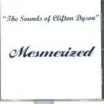 The sounds of clifton dyson  mesmerized