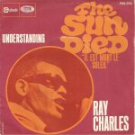 The sun died (il est mort le soleil) (a. gregory, r. charles, p. delanoe, h. giraud) 3'56 / understanding ... The sun died (il est mort le soleil) (a. gregory, r. charles, p. delanoe, h. giraud) 3'56 / understanding ...