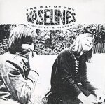 The way of the vaselines