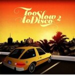 Too slow to disco vol. 2 ?