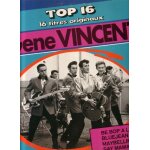 Top 16 - be bop a lula, bluejean bop, maybelline, say mama, rip it up, unchained melody, little sheila, ...