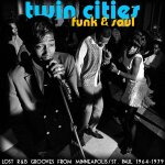 Twin cities funk & soul: lost r&b grooves from minneapolis / st. paul 1964 - 1979