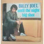 Until the night / big shot - 45 tours ( billy joel )