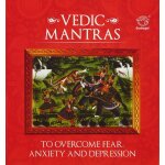 Vedic mantras - to overcome fear, anxiety and depression