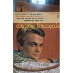 Vinyle 45t claude fran�ois  ; si tu veut etre heureux ;