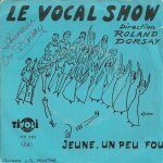 Le vocal show direction roland dorsay : jeune, un peu fou (j. c. pelletier / m. dorsay - saincez) 2'05 ...