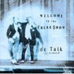 Welcome to the freak show: dc talk live in concert