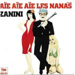 Zanini : aie aie aie les nanas (jacky giordano - bob du parc) 2'30 / ne touchez pas a mes sous (gérard ... Zanini : aie aie aie les nanas (jacky giordano - bob du parc) 2'30 / ne touchez pas a mes sous (gérard ...