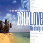 Zouk love nostalgie vol 1 Zouk love nostalgie vol 1