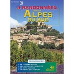 4 randonnées dans les alpes du sud 4 randonnées dans les alpes du sud