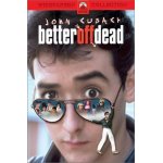 Better off dead