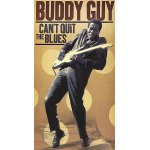 Buddy guy - can't quit the blues
