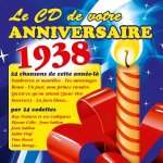 Le cd de votre anniversaire : 1938 (cd) Le cd de votre anniversaire : 1938 (cd)