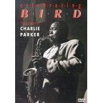 The triumph of charlie parker - celebrating bird