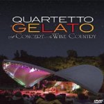 Quartetto gelato - concert in wine country [digital video disc]