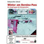 Edition eisenbahn - romantik: winter am bernina - pass - der kampf gegen die naturgewalten