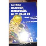 La finale historique france br�sil du 12 juillet 98