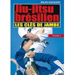 Jiu - jitsu br�silien volume 3 : les cl�s de jambe