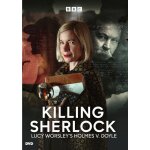 Killing sherlock: lucy worsley's holmes vs. doyle [digital video disc]