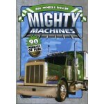 Mighty machines: big wheels rollin