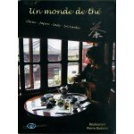 Un monde de thé : chine - japon - inde - sri lanka Un monde de thé : chine - japon - inde - sri lanka