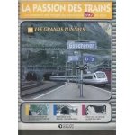 La passion des trains : les grands tunnels