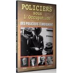 Policiers sous l'occupation : des policiers tmoignent