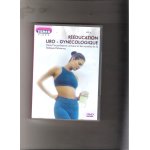 Reeducation uro - gynecologique dans l'incontinence urinaire et les troubles de la statique pelvienne ...