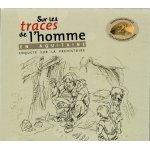 Sur les traces de l'homme en aquitaine (cd - rom) Sur les traces de l'homme en aquitaine (cd - rom)