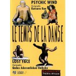 Le temps de la danse - psychic wind + lost face
