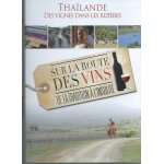 Tha�lande des vignes dans les rizi�res sur la route des vins de la tradition a l'insolite