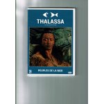 Thalassa - peuples de la mer Thalassa - peuples de la mer