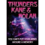 Thunders, kane and nolan - you can't put your arms around a memory