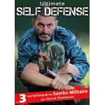 Ultimate self d�fense - vol. 3 : les techniques du sambo militaire