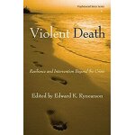Violent death: resilience and intervention beyond the crisis (paperback book w / dvd)
