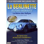 La voiture de leur vie - la berlinette alpine - renault, la reine des rallyes La voiture de leur vie - la berlinette alpine - renault, la reine des rallyes